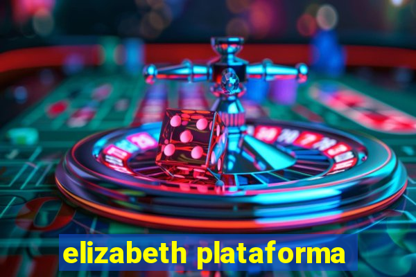 elizabeth plataforma